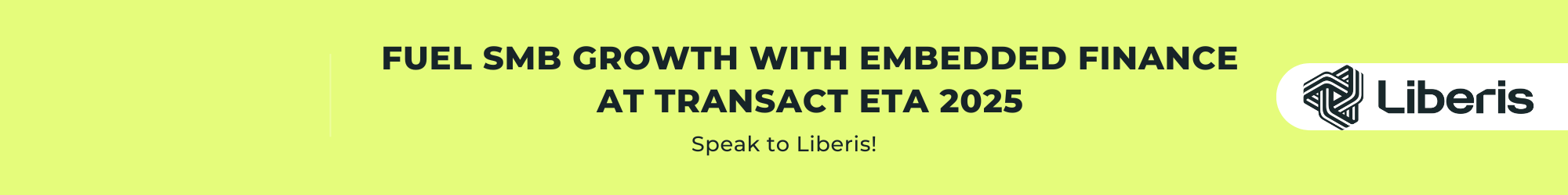 Transact ETA - Meet Liberis-4 Transact ETA - Meet Liberis-4
